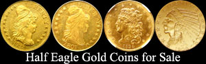 Half Eagle Gold Coins for Sale